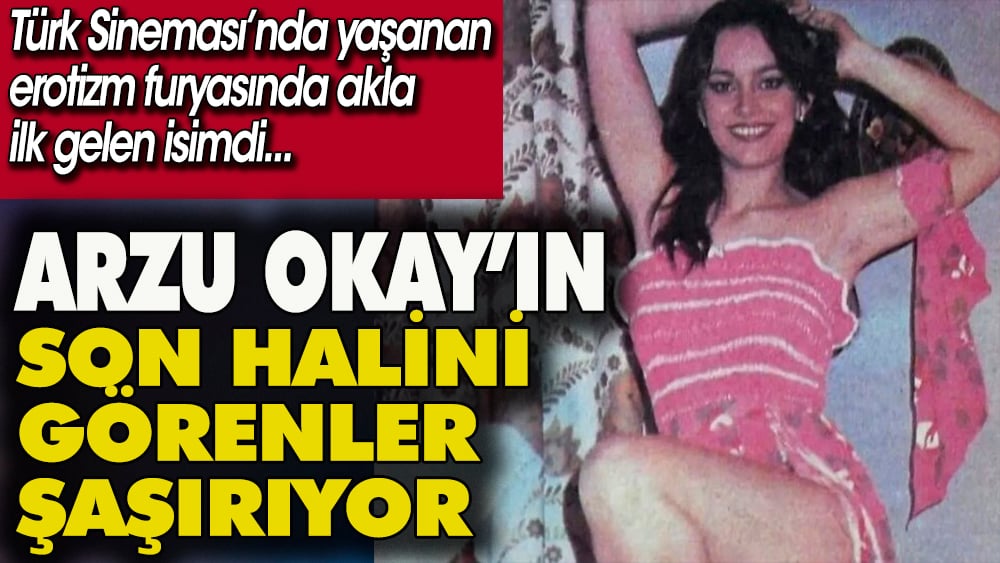 Erotik Türk filmlerinin yıldızı Arzu Okay'ın son hali herkesi şaşırtıyor 1