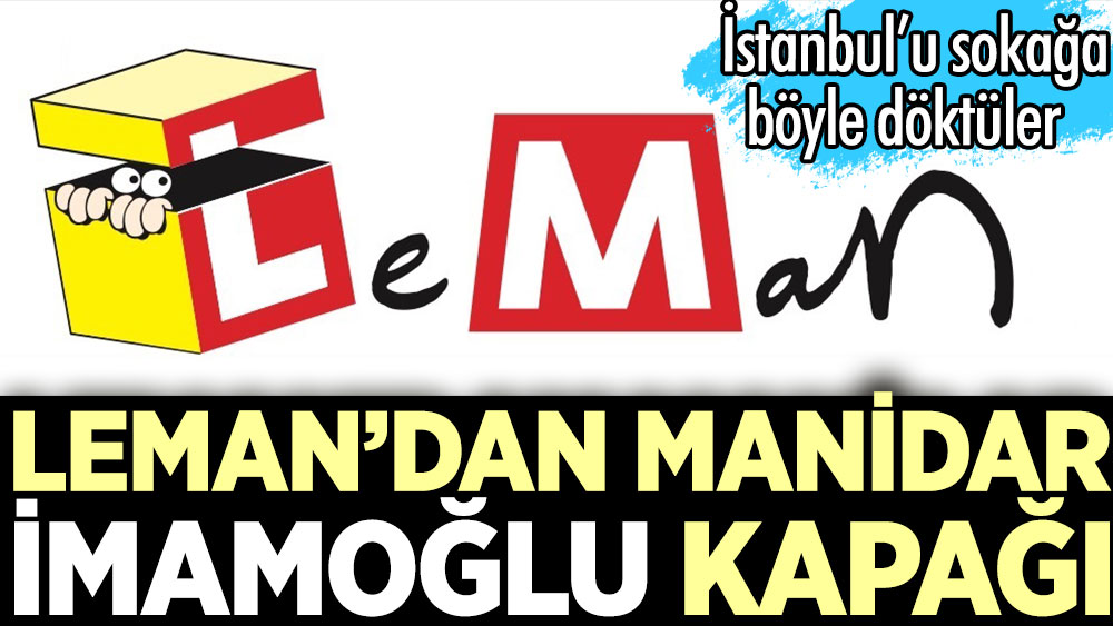 İmamoğlu için Leman İstanbul'u sokağa böyle döktü 1