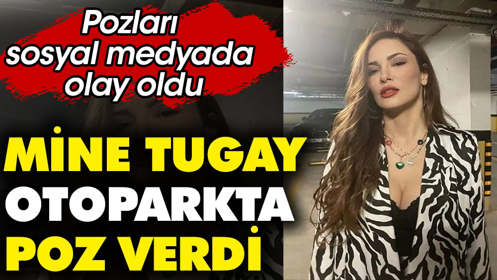 Mine Tugay otoparkta poz verdi. Sosyal medyada pozları olay oldu 1