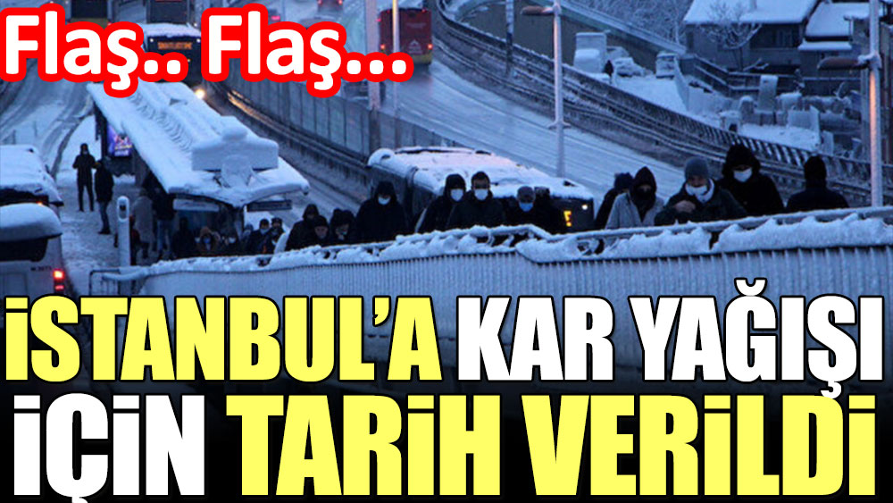 Kar yağışı için İstanbul'a tarih verildi 1