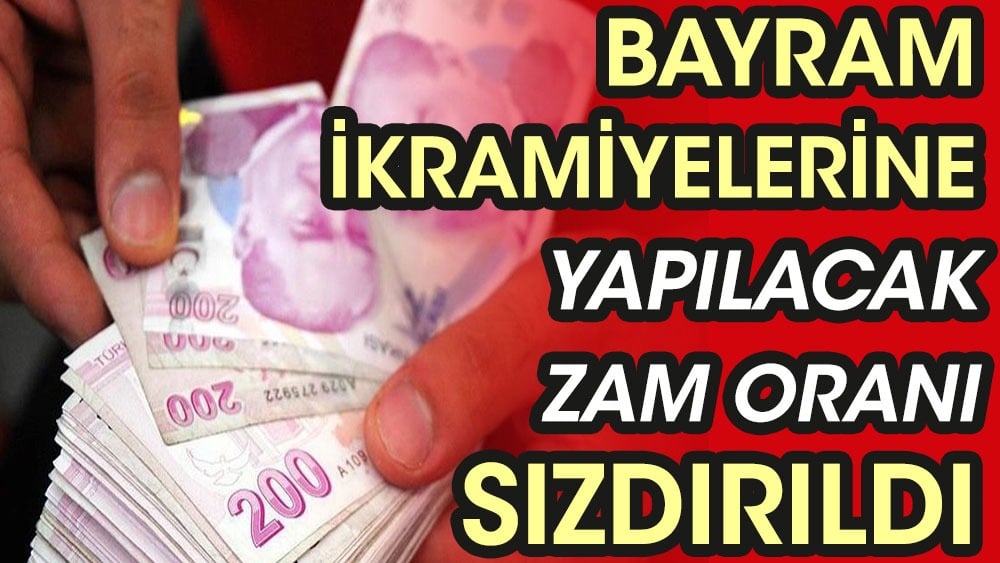 Ramazan ve Kurban Bayramları ikramiyelerine yapılacak zam oranı sızdırıldı 1