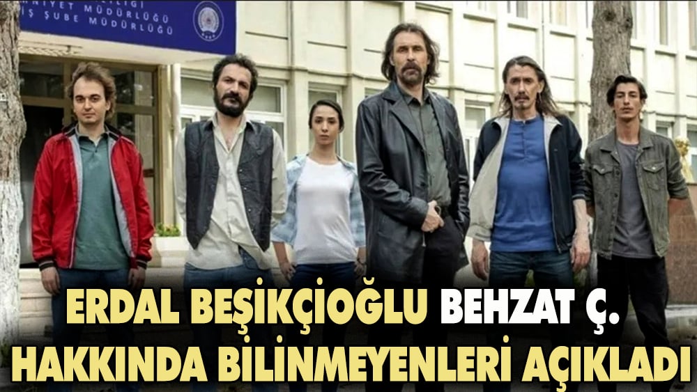 Erdal Beşikçioğlu 'Behzat Ç. hakkında bilinmeyenleri açıkladı 1