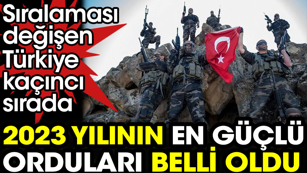 Dünyanın en güçlü ordularında Türkiye bakın kaçıncı sırada 1