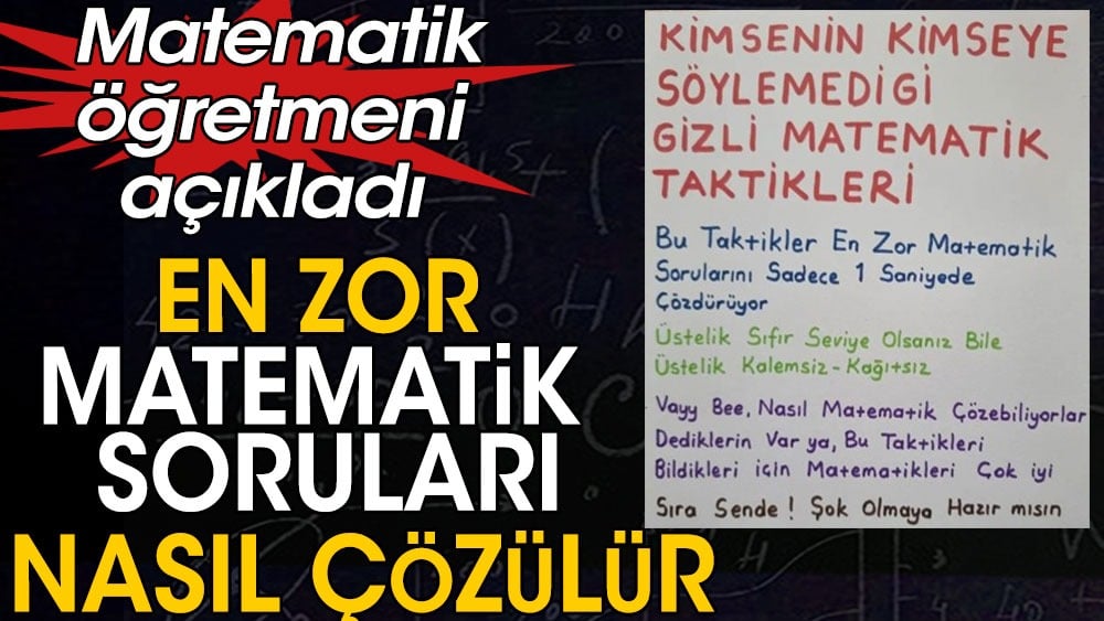 Matematik öğretmeni açıkladı. En zor matematik soruları nasıl çözülür 1