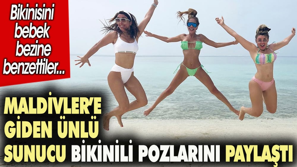 Maldivler'e tatile giden ünlü sunucu bikinili pozlarını paylaştı. Bikinisini bebek bezine benzettiler 1