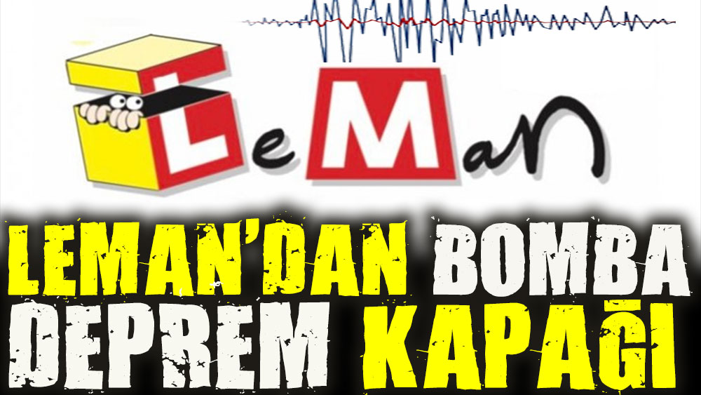 Leman'dan bomba deprem kapağı 1
