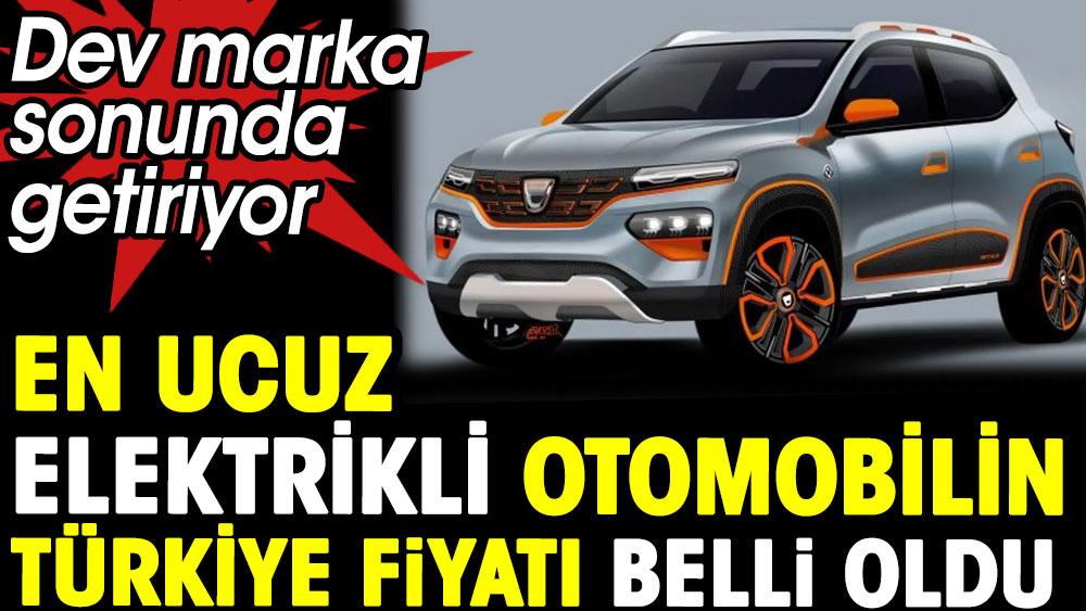 Dev marka sonunda getiriyor. En ucuz elektrikli otomobilin Türkiye fiyatı belli oldu 1