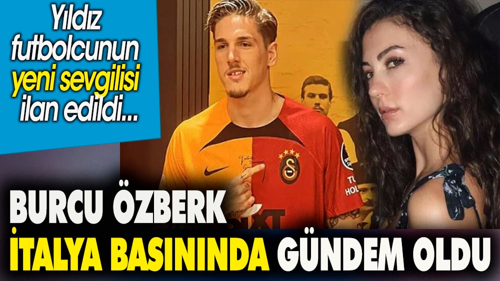 Burcu Özberk İtalya basınında gündem oldu. Yıldız futbolcunun 'yeni sevgilisi' ilan edildi 1