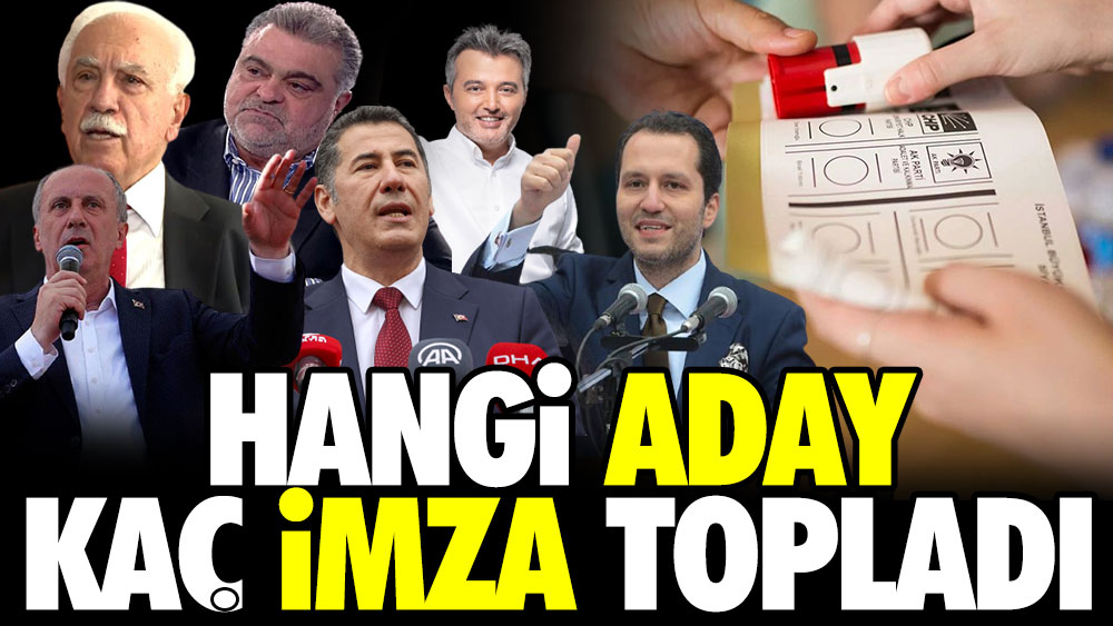 Hangi aday kaç imza topladı 1