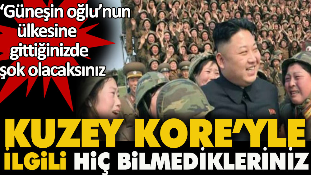 Kuzey Kore'yle ilgili hiç bilmedikleriniz. 'Güneşin oğlu'nun ülkesine gittiğinizde şok olacaksınız 1