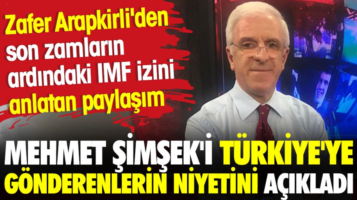 Mehmet Şimşek'i Türkiye'ye gönderenlerin niyetini açıkladı