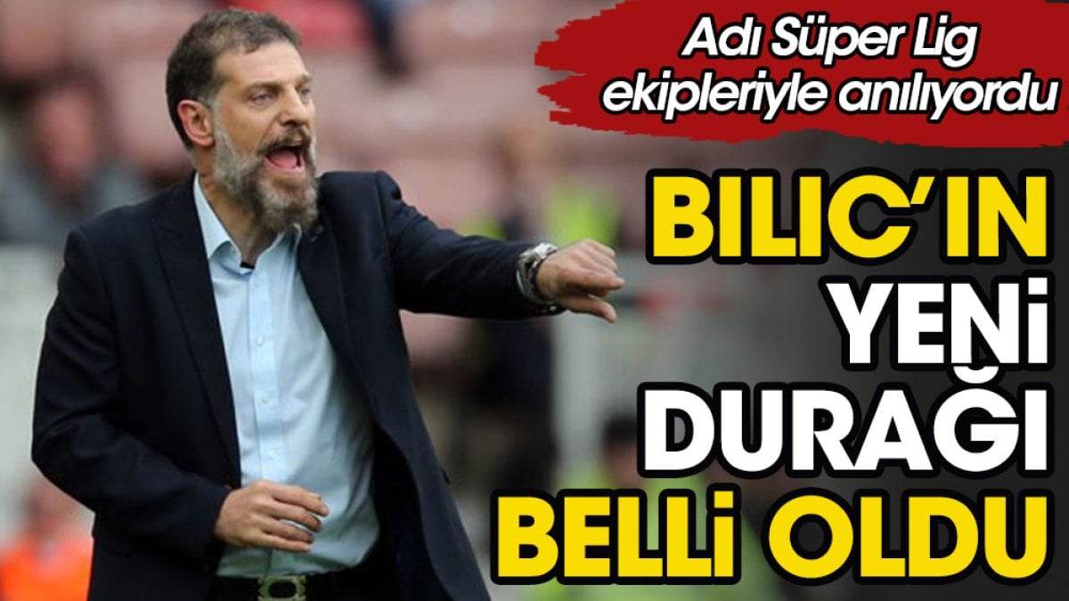 Slaven Bilic'in yeni durağı belli oldu. Süper Lig takımlarıyla anılıyordu