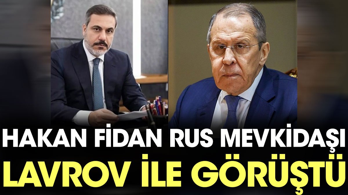 Hakan Fidan Rus mevkidaşı Lavrov ile görüştü