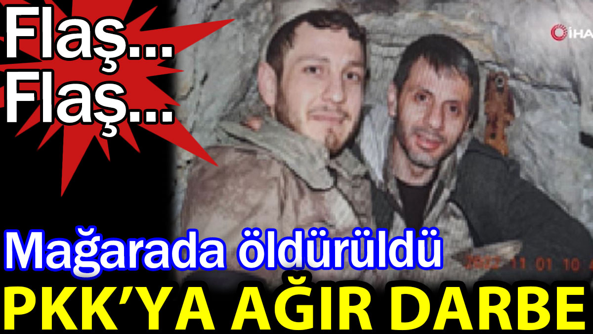 Flaş... Flaş.. Mağarada öldürüldü. PKK'ya ağır darbe