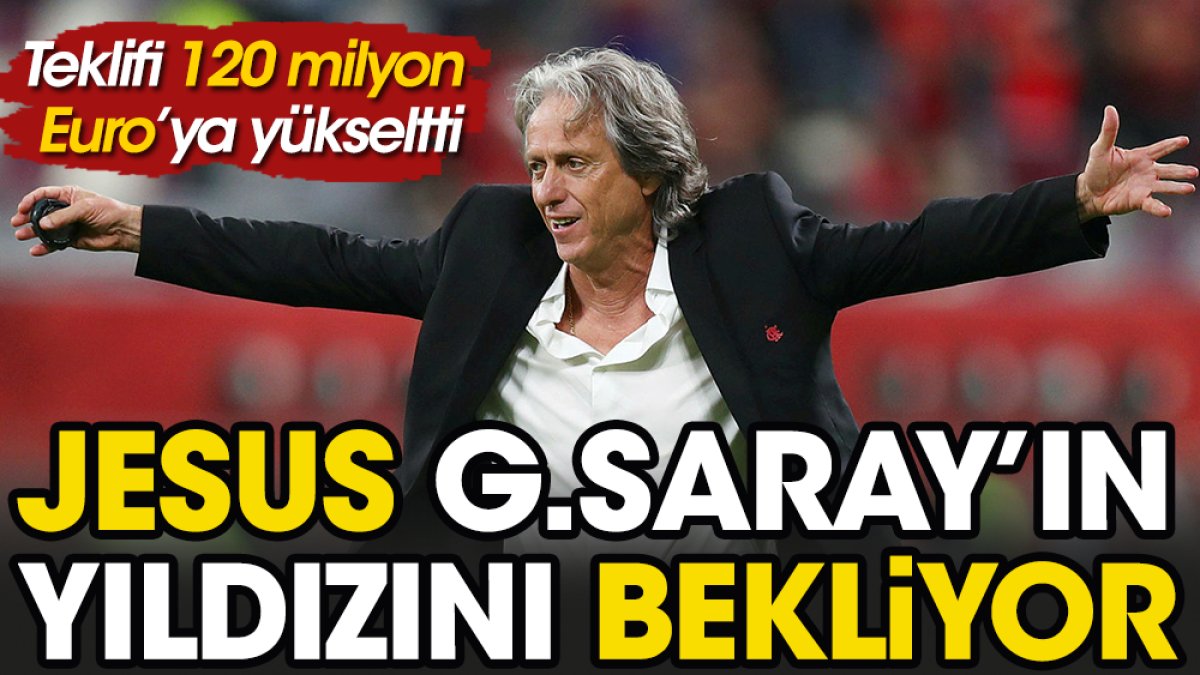 Jorge Jesus'tan Galatasaray'a 120 milyon Euro