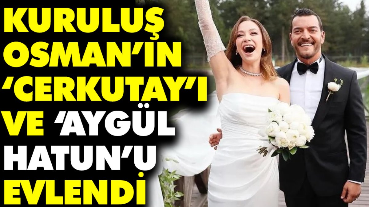 Kuruluş Osman'ın 'Cerkutay Alp'i ve 'Aygül Hatun'u evlendi