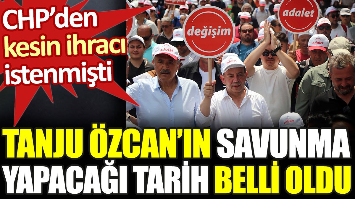 CHP'den kesin ihracı istenen Tanju Özcan'ın savunma yapacağı tarih belli oldu