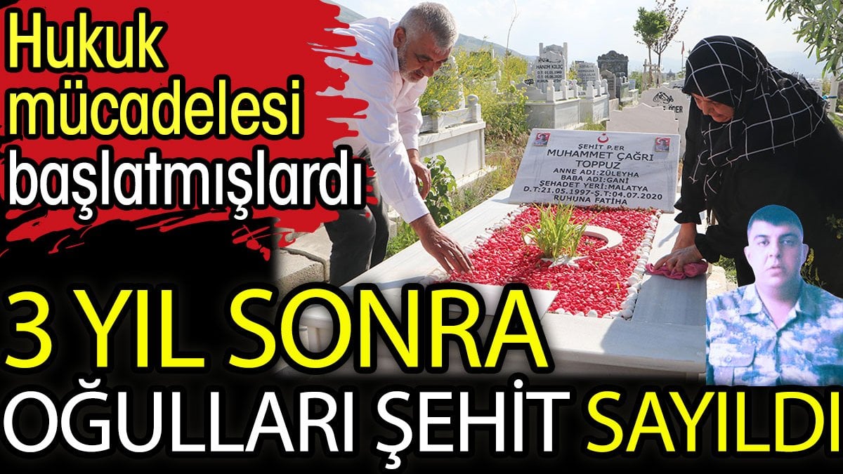 3 yıl sonra oğulları şehit sayıldı. Hukuk mücadelesi başlatmışlardı