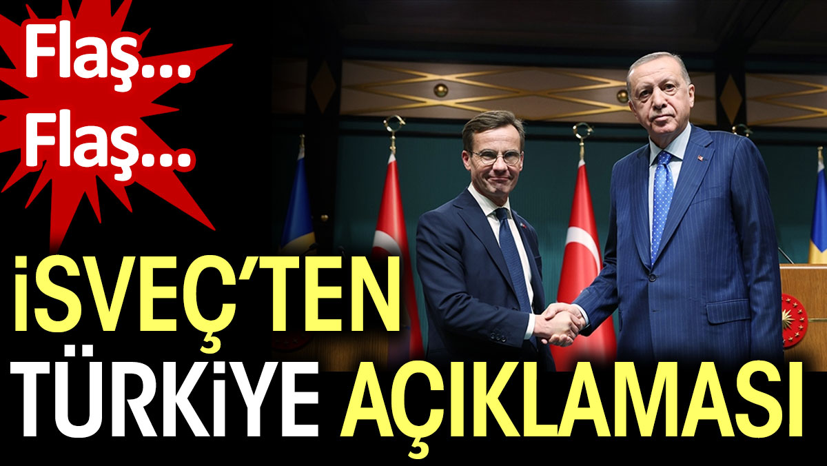 İsveç'ten flaş Türkiye açıklaması