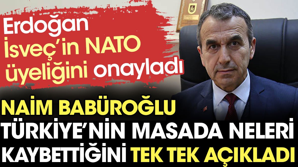 Naim Babüroğlu Türkiye’nin masada neleri kaybettiğini tek tek açıkladı