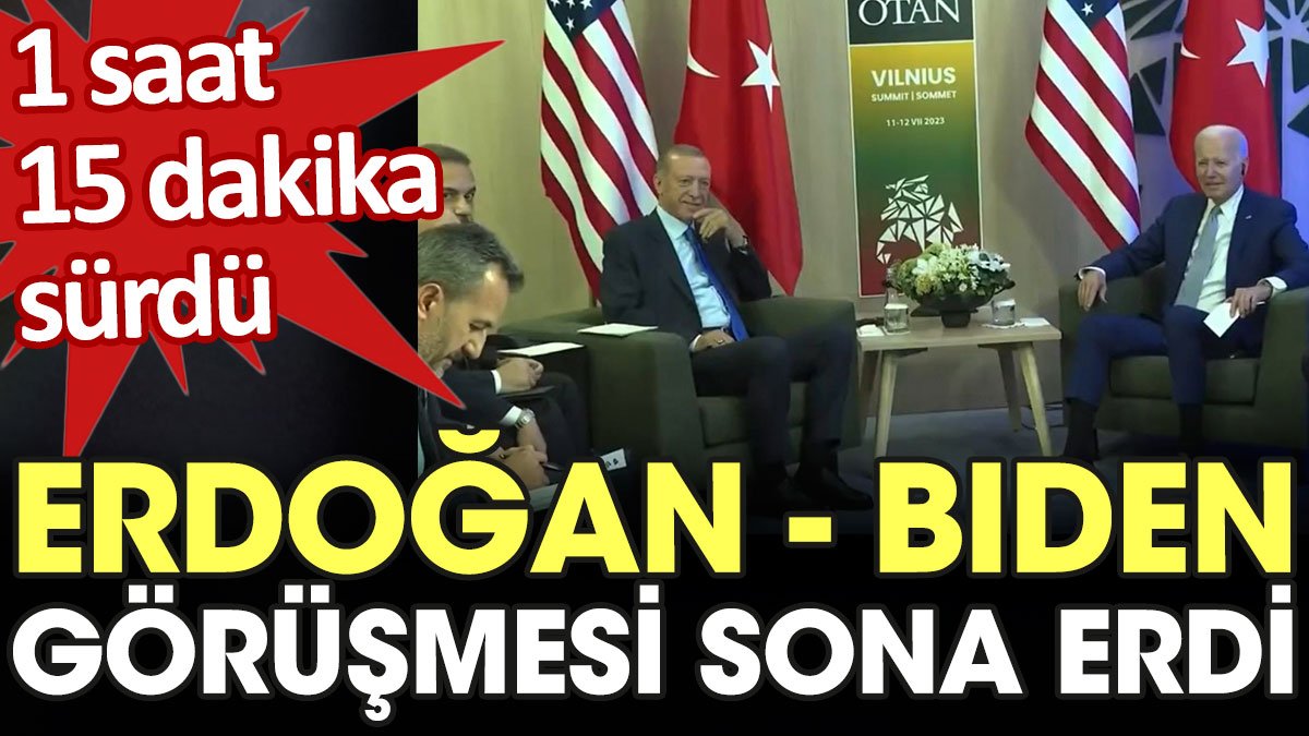 Erdoğan - Biden görüşmesi sona erdi