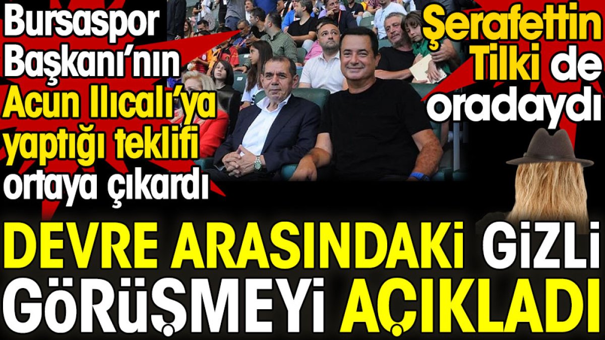 Acun Ilıcalı’ya Süper Lig şampiyonu kulübün başkanından flaş teklif. Şerafettin Tilki açıkladı