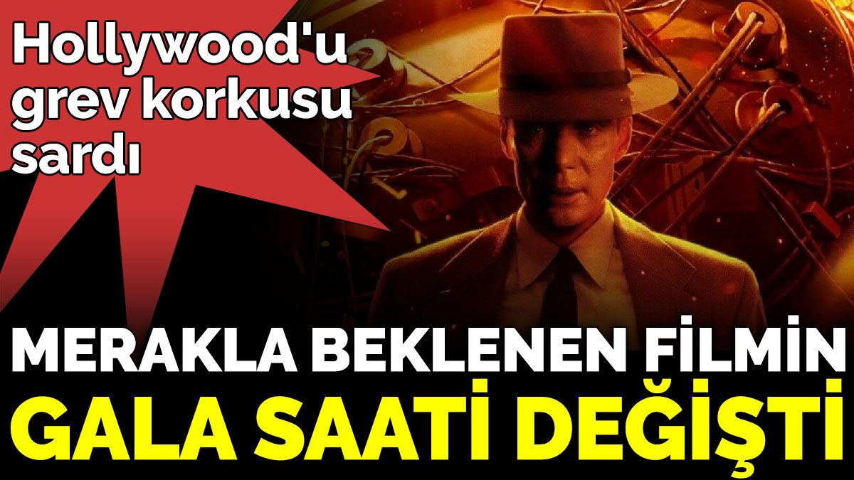 Hollywood'u grev korkusu sardı. Merakla beklenen filmin gala saati değişti