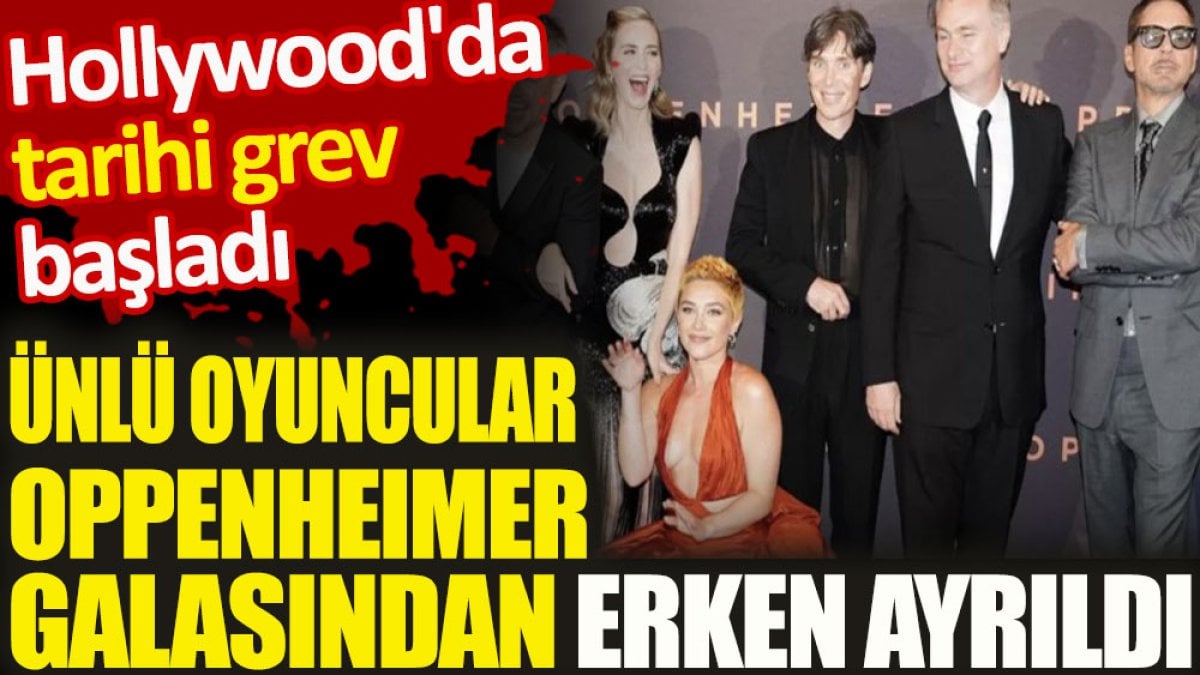 Ünlü oyuncular grev kapsamında Oppenheimer galasından erken ayrıldı