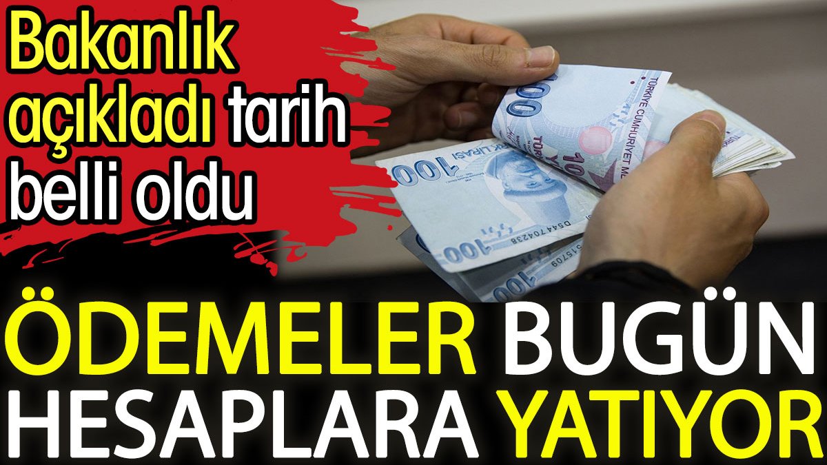 Bakanlık açıkladı. 41 milyon 946 bin lira bugün hesaplara yatıyor