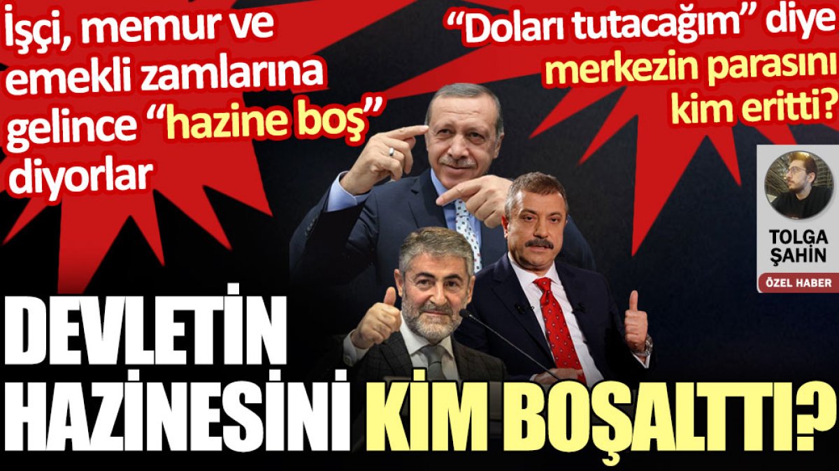 Devletin hazinesini kim boşalttı? Maaşlara zam yapmayanlar hazine boş diyor