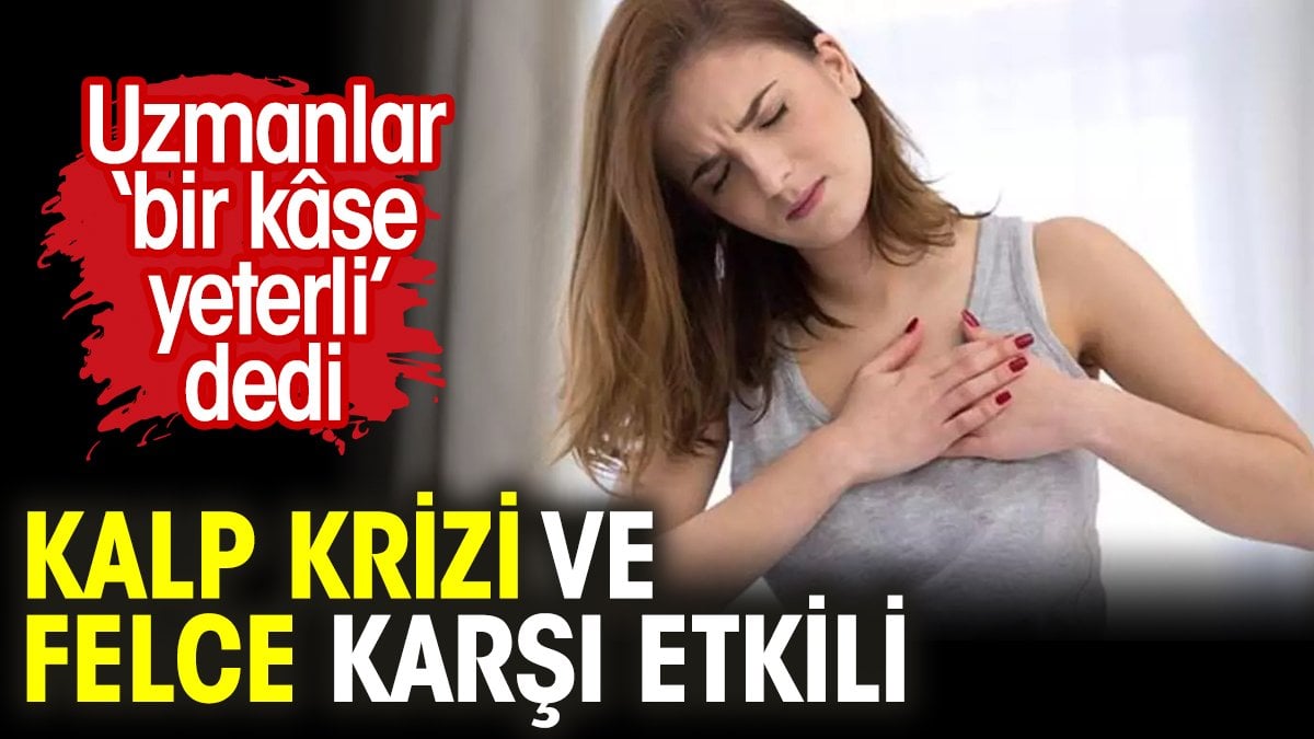 Kalp krizi ve felce karşı etkili. Uzmanlar ‘bir kâse yeterli’ dedi