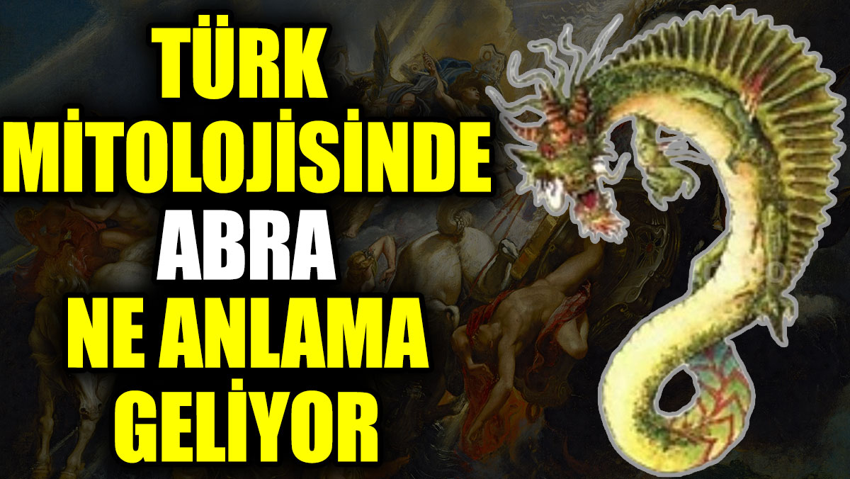 Türk mitolojisinde Abra ne anlama geliyor?