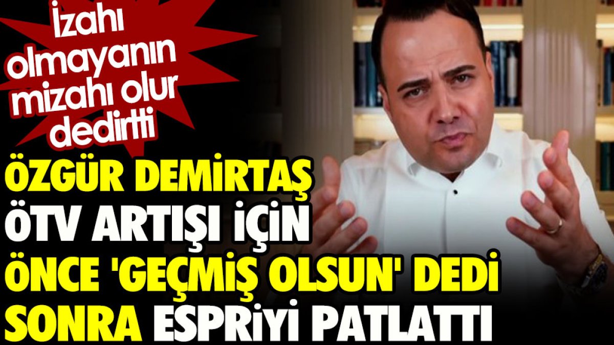 Özgür Demirtaş'tan Akaryakıttaki ÖTV artışına dair esprili paylaşım