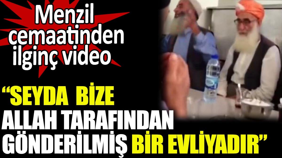 Menzil cemaatinden ilginç video: seyda bize Allah tarafından gönderilmiş bir evliyadır