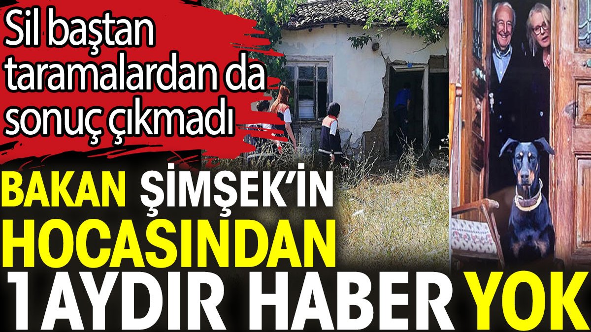 Bakan Şimşek’in hocası Korhan Berzeg'i aramalarda 1 ay geride kaldı. Sil baştan taramalardan da sonuç çıkmadı