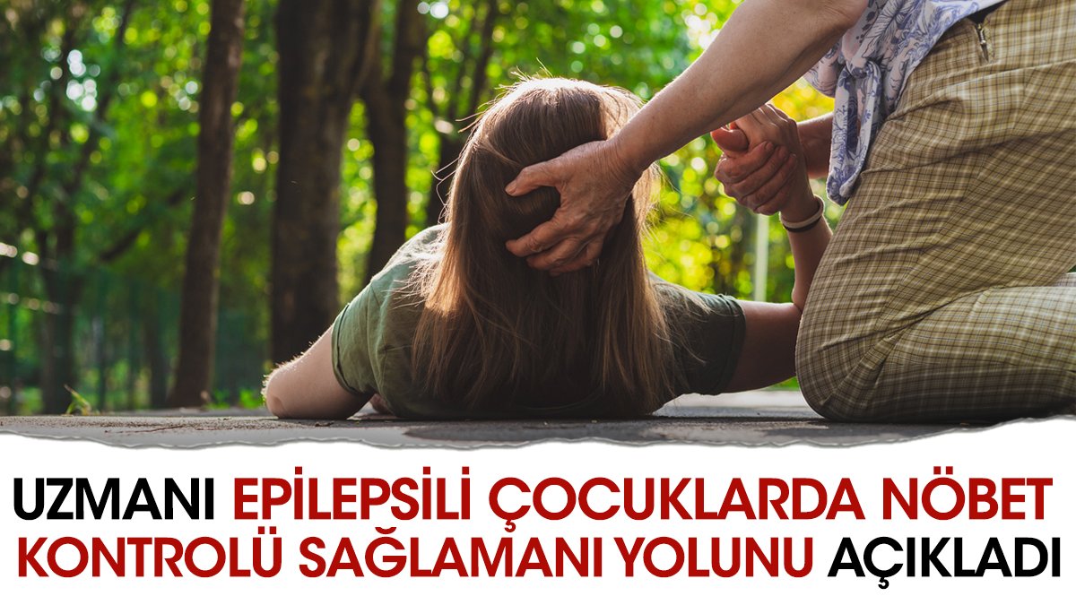 Uzmanı epilepsili çocuklarda nöbet kontrolü sağlamanı yolunu açıkladı