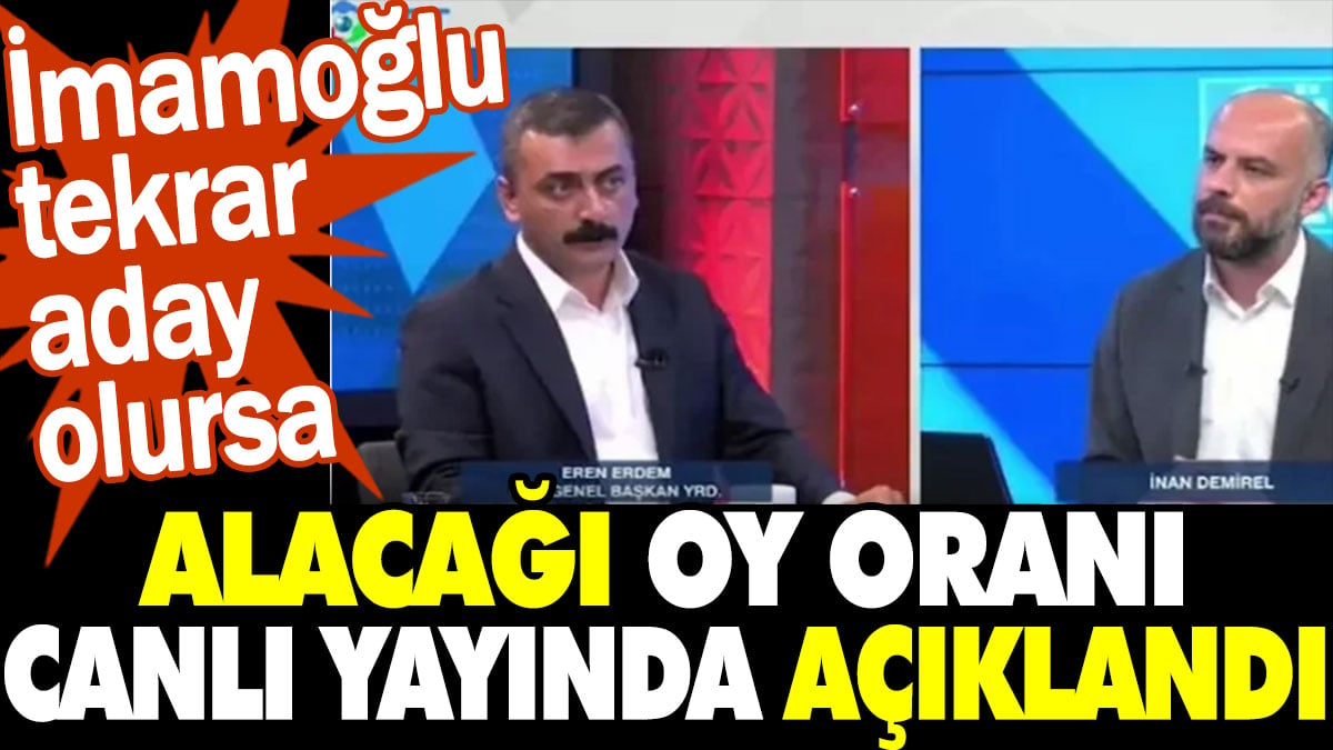 İmamoğlu tekrar aday olursa alacağı oy oranı canlı yayında açıklandı