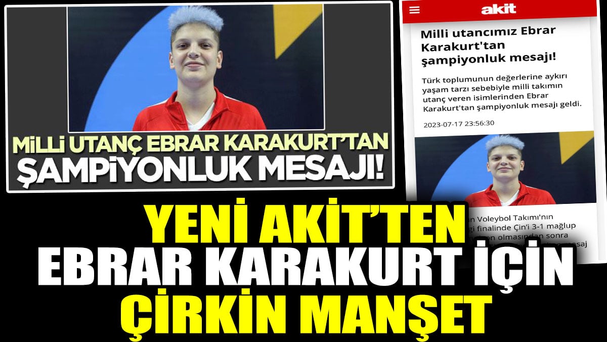 Yeni Akit'ten Ebrar Karakurt için çirkin manşet