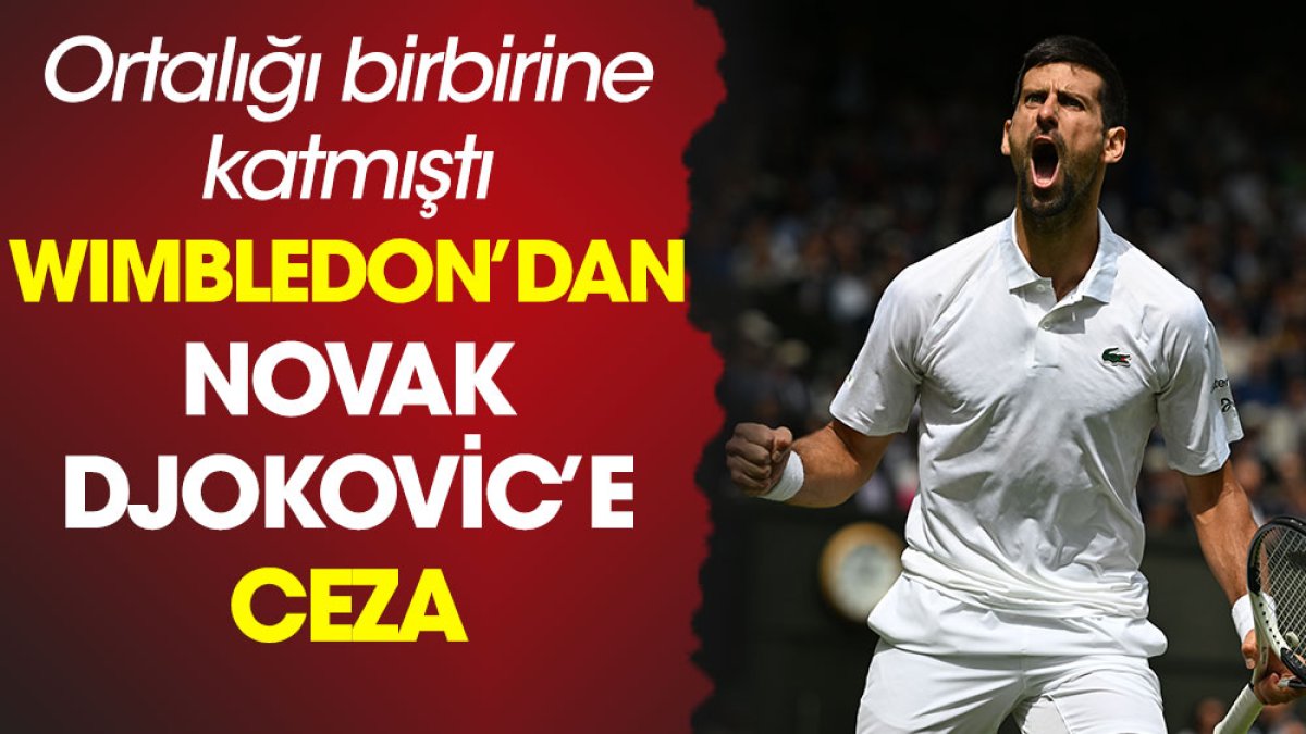 Wimbledon'dan Novak Djokovic'e ceza