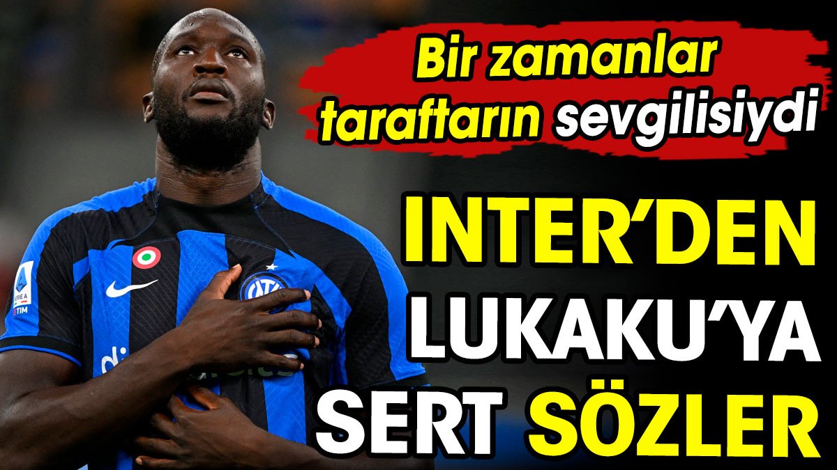 Inter'den Lukaku'ya zehir zemberek sözler