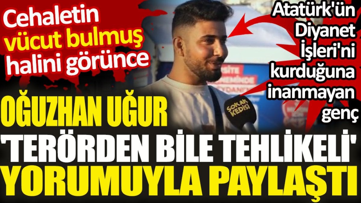 Oğuzhan Uğur videoyu 'terörden bile tehlikeli' yorumuyla paylaştı