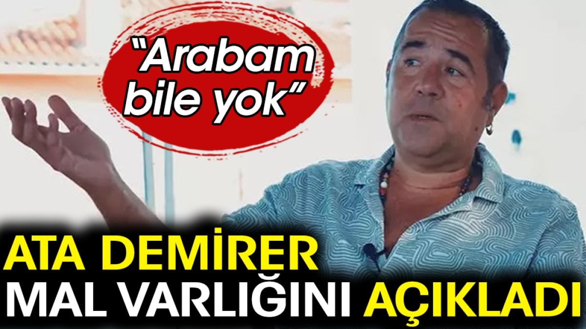 Ata Demirer mal varlığını açıkladı. 'Arabam bile yok'