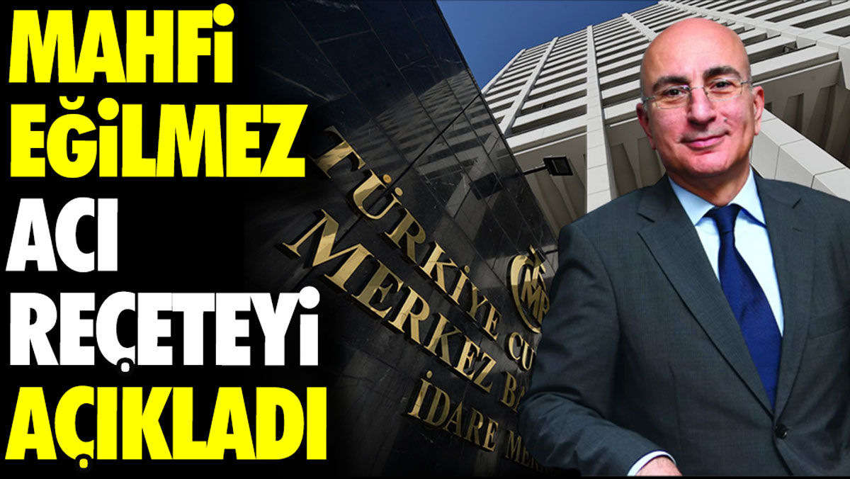 Mahfi Eğilmez acı reçeteyi açıkladı