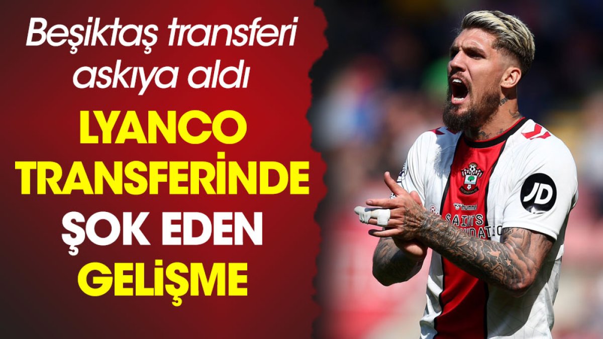 Beşiktaş Lyanco transferini askıya aldı. Nedeni belli oldu