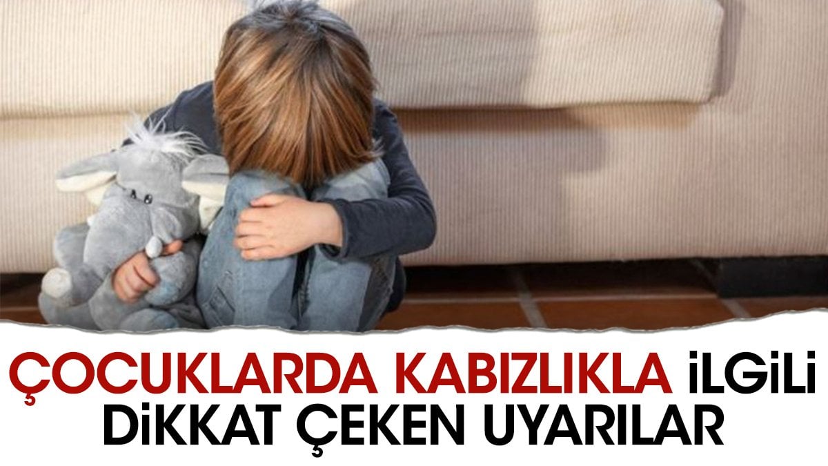 Çocuklarda kabızlıkla ilgili dikkat çeken uyarılar