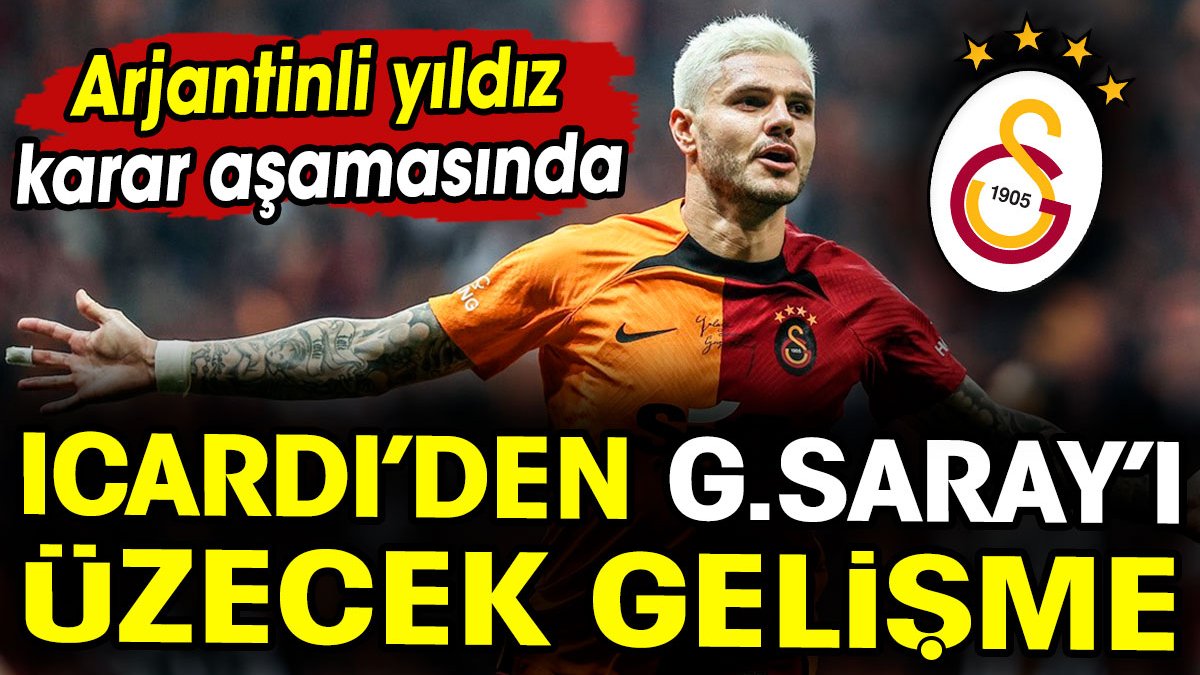 Mauro Icardi'den Galatasaray'a kötü haber