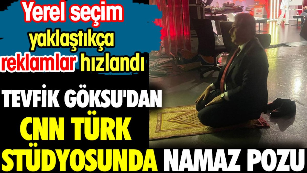Tevfik Göksu'dan CNN Türk stüdyosunda namaz pozu