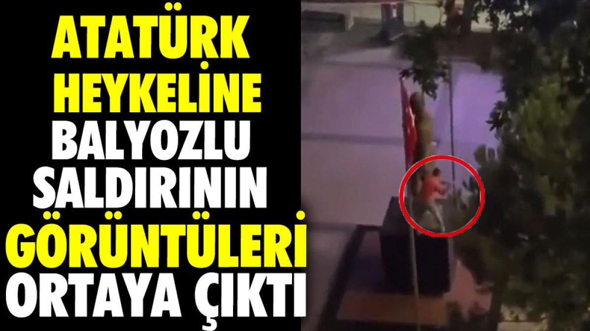 Atatürk heykeline balyozlu saldırının görüntüleri ortaya çıktı
