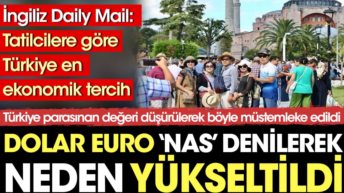 İngiliz Daily Mail: Tatilcilere göre Türkiye en ekonomik tercih. Türkiye parasının değeri düşürülerek böyle müstemleke edildi
