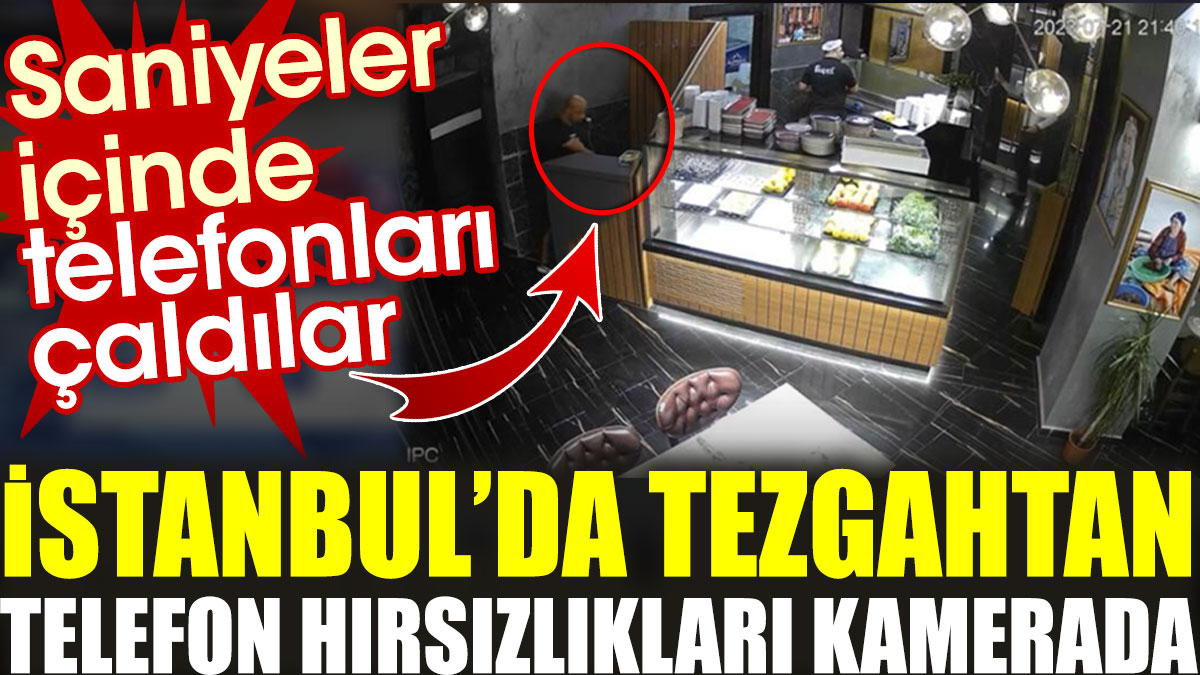 İstanbul’da saniyeler içinde telefon çalan hırsızlar kameralara yakalandı